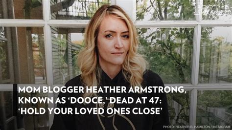 Mommy blogger Heather Armstrong, known as Dooce to fans, dead at 47